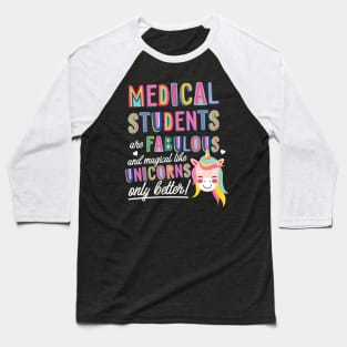 Medical Students are like Unicorns Gift Idea Baseball T-Shirt